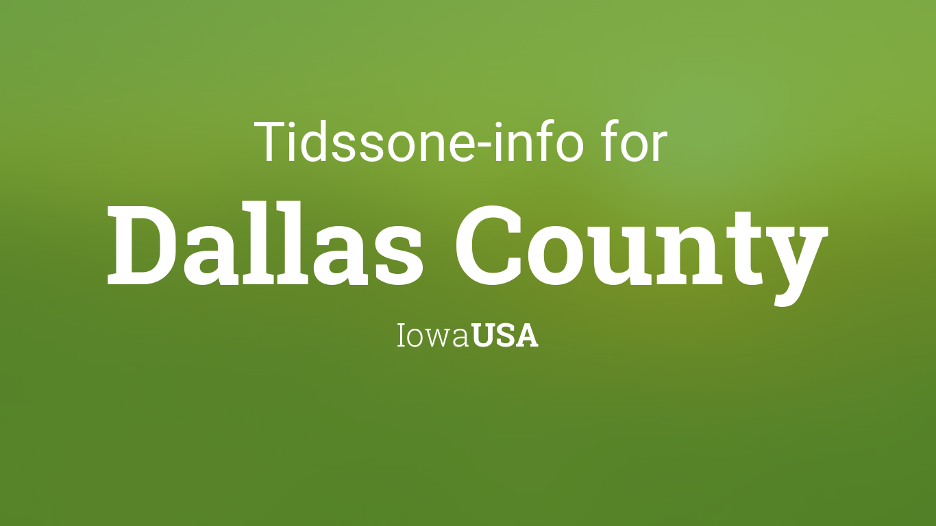 Tidssone og tidsendringer i Dallas County, Iowa, USA